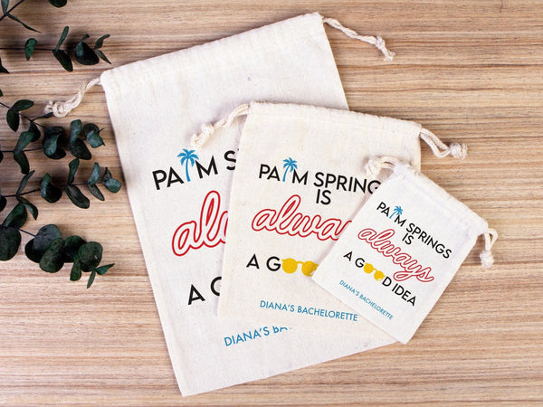Palm Springs is Always a Good idea, bachelorette Party Bags, Favor Party Bags, Survival, Custom Name Print, Organic Cotton Drawstring Pouch - Pamusan.com