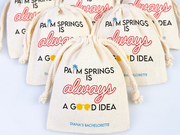 Palm Springs is Always a Good idea, bachelorette Party Bags, Favor Party Bags, Survival, Custom Name Print, Organic Cotton Drawstring Pouch - Pamusan.com